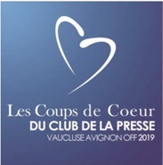 Club de la Presse du Grand Avignon-Vaucluse, 10 pièces en Finale pour les « Coups de Cœur » du OFF 2019