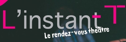 Ain : L’instant T Le rendez-vous théâtre du 7 au 13 janvier 2012