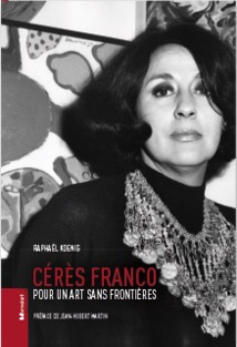 Cérès Franco : Pour un art sans frontières, par Raphaël Koenig Cérès Franco : Pour un art sans frontières, par Raphaël Koenig