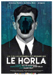 Le Horla, d’après Guy de Maupassant, du 21 novembre au 1er décembre 2019, théâtre du Chêne Noir, Avignon