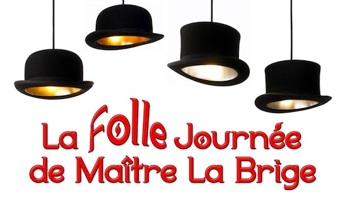 La Folle Journée de Maître La Brige, d’après Courteline et Feydeau. Samedi 9/11/19 à l'Auditorium, St-Paul de Vence