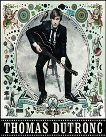 Thomas Dutronc, Salle du Canton à Monaco le 20 Avril à 20h30 Thomas Dutronc, Salle du Canton à Monaco le 20 Avril à 20h30