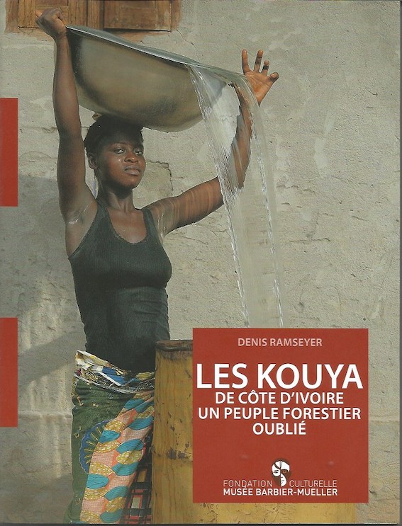 Les Kouya de Côte d’Ivoire, un peuple forestier oublié, de Denis Ramseyer. Fondation culturelle Musée Barbier Mueller, Editions Ides et Calendes Les Kouya de Côte d’Ivoire, un peuple forestier oublié, de Denis Ramseyer. Fondation culturelle Musée Barbier Mueller, Editions Ides et Calendes