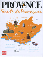 Provence, Secrets de Provençaux, de Pascale Huby, Prat éditions, collection Secrets de ...