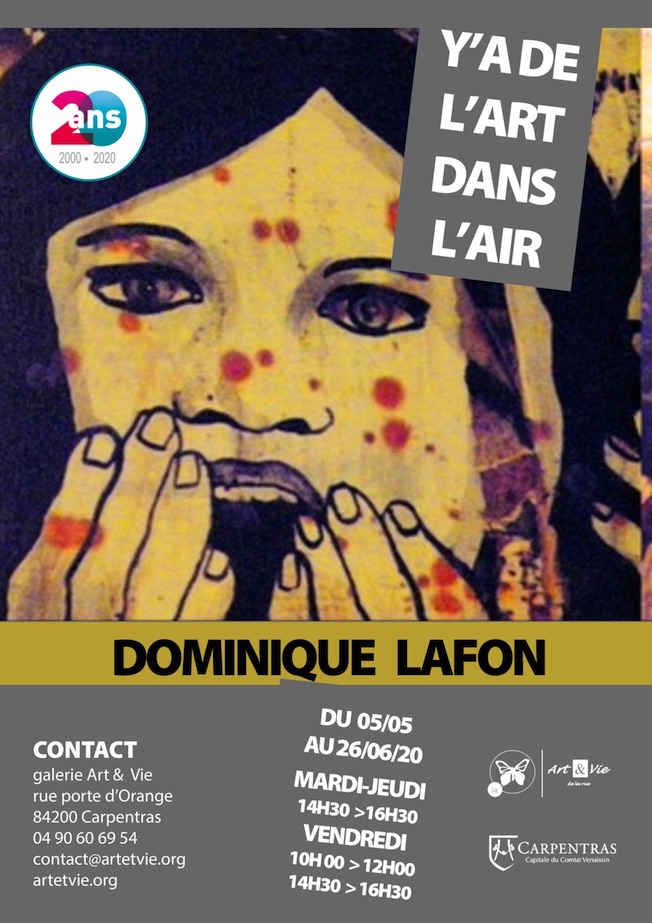 Exposition Dominique Lafon, galerie d’Art et Vie, Carpentras, jusqu'au 20/6/2020