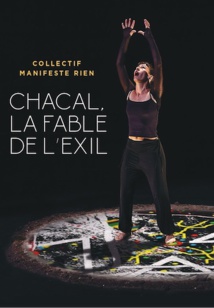 Chacal, la fable de l'exil, texte Virginie Aimone et Jeremy Beschon, Théâtre de l'Œuvre, Marseille, 19-21 mars 2020 Chacal, la fable de l'exil, texte Virginie Aimone et Jeremy Beschon, Théâtre de l'Œuvre, Marseille, 19-21 mars 2020