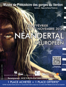Néandertal l’Européen, un personnage fascinant, Musée de Préhistoire des gorges du Verdon, Quinson,  Alpes-de-Hautes-Provence,  jusqu’au 1er novembre 2012