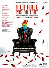 A la folie...pas du tout ! revient pour sa seconde édition au monasyère royal de Brou à Bourg en Bresse, du 21 juillet au 19 septembre 2012