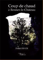 Coup de chaud à Rennes-le-Château, Daniel Devos, roman, Éditions Baudelaire