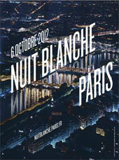 Nuit Blanche, Paris à l’infini le samedi 6 octobre 2012 Nuit Blanche, Paris à l’infini le samedi 6 octobre 2012