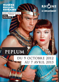 Peplum, du 9 octobre 2012 au 7 avril 2013, Musée gallo-romain de Lyon - Fourvière et Musée gallo-romain de Saint-Romain-en-Gal - Vienne Peplum, du 9 octobre 2012 au 7 avril 2013, Musée gallo-romain de Lyon - Fourvière et Musée gallo-romain de Saint-Romain-en-Gal - Vienne