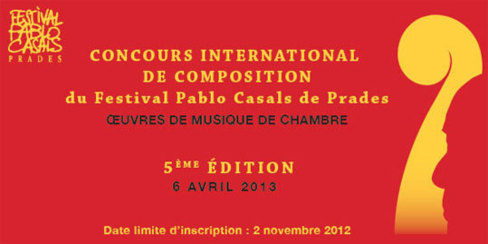 Le 6 avril 2013 aura lieu la 5ème édition du Concours International de Composition du Festival Pablo Casals de Prades