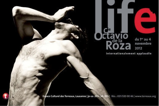Life, chorégraphie d'Octavio de la Roza, Espace Culturel des Terreaux à Lausanne, du 1er au 4 novembre 2012 Life, chorégraphie d'Octavio de la Roza, Espace Culturel des Terreaux à Lausanne, du 1er au 4 novembre 2012