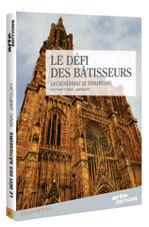 Le défi des bâtisseurs : la cathédrale de Strasbourg, Un film de Marc Jampolsky, 2010,1h30 mn, Arte Editions Le défi des bâtisseurs : la cathédrale de Strasbourg, Un film de Marc Jampolsky, 2010,1h30 mn, Arte Editions