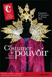 « Costumer le pouvoir, opéra et cinéma » au Centre national du costume de scène et de la scénographie, Moulins, du 26 janvier au 20 mai 2013 « Costumer le pouvoir, opéra et cinéma » au Centre national du costume de scène et de la scénographie, Moulins, du 26 janvier au 20 mai 2013