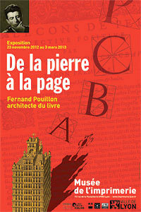De la pierre à la page. Fernand Pouillon. Musée de l’imprimerie, Lyon, du 23 novembre 2012 au 3 mars 2013 De la pierre à la page. Fernand Pouillon. Musée de l’imprimerie, Lyon, du 23 novembre 2012 au 3 mars 2013