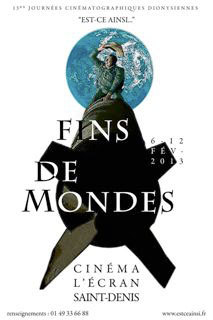 Fins de mondes, 13es Journées cinématographiques dionysiennes. “Est-ce ainsi que les hommes vivent ?” du 6 au 12 février 2013 au cinéma l’Écran de Saint-Denis Fins de mondes, 13es Journées cinématographiques dionysiennes. “Est-ce ainsi que les hommes vivent ?” du 6 au 12 février 2013 au cinéma l’Écran de Saint-Denis