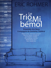 Tulle. Création de l'ensemble Ars Nova : "Le Trio en mi bémol". Une pièce d'Eric Rohmer. 23 octobre 2020 - 20h30 Tulle. Création de l'ensemble Ars Nova : "Le Trio en mi bémol". Une pièce d'Eric Rohmer. 23 octobre 2020 - 20h30