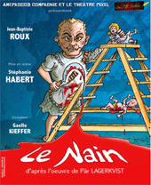 Le Nain, D’après l’oeuvre de Pär Lagerkvist, Théâtre Pixel, Paris, du 1e décembre 2012 au 31 janvier 2013
