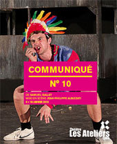 Communiqué n°10, De Samuel Gallet, Mise en scène Jean-Philippe Albizzati, théâtre Les Ateliers, Lyon, Du 9 au 16 janvier 2013 Communiqué n°10, De Samuel Gallet, Mise en scène Jean-Philippe Albizzati, théâtre Les Ateliers, Lyon, Du 9 au 16 janvier 2013