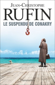 Le suspendu de Conakry, de Jean-Christophe Rufin, Flammarion et Folio Le suspendu de Conakry, de Jean-Christophe Rufin, Flammarion et Folio