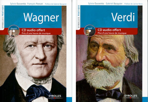 Les éditions Eyrolles présentent, dans collection « Eyrolles Pratique » : « Verdi - vie et œuvre » par Sylvie Oussenko et Gabriel Bacquier et « Wagner - vie et œuvre » par Sylvie Oussenko et François Poncet