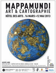 Exposition Mappamundi, art et cartographie, Hôtel des arts, Toulon, du 16 mars au 12 mai 2013