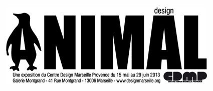 Design Animal, centre design Marseille-Provence, du 15 mai au 29 juin 2013