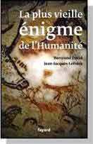 La plus vieille énigme de l’Humanité, Bertrand David, Jean-Jacques Lefrère, Fayard La plus vieille énigme de l’Humanité, Bertrand David, Jean-Jacques Lefrère, Fayard