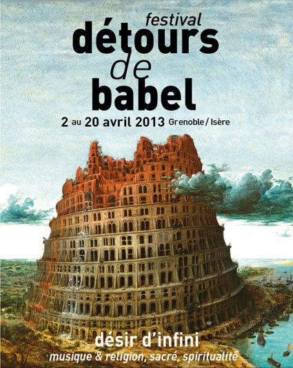 Festival détours de Babel « Désir d’infini », musique & religion, sacré, spiritualité, Grenoble, du 2 au 20 avril 2013