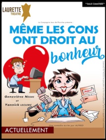 Avignon, Laurette Théâtre : « Les Bidochon » de Binet et « Même les cons ont droit au bonheur » de Alfred Avignon, Laurette Théâtre : « Les Bidochon » de Binet et « Même les cons ont droit au bonheur » de Alfred