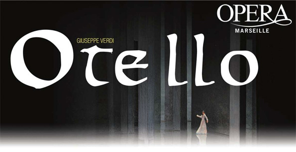 Otello, Verdi, à l'Opéra de Marseille, les 24, 27 et 30 mars et les 2, 5 avril 2013