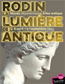 Marseille-Provence 2013. Rodin, la lumière de l’antique, Musée départemental Arles Antique, 6 avril au 1er septembre 2013