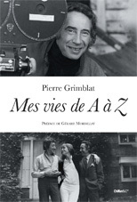 Mes vies de A à Z, de Pierre Grimblat, Chiflet&Cie. Sortie le 4 avril 2013