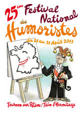 Affiche du 25e festival national des Humoristes qui se déroulera du 21 au 31 août 2013 à Tournon sur Rhône et Tain l'Hermitage Affiche du 25e festival national des Humoristes qui se déroulera du 21 au 31 août 2013 à Tournon sur Rhône et Tain l'Hermitage