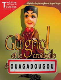 Guignol, et le crocodile de Ouagadougou, la Maison de Guignol, Lyon, du 20 mars au 2 juin 2013