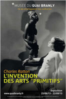 Charles Ratton, l’invention des arts « primitifs », musée du quai Branly, Paris, du 25 juin au 22 septembre 2013