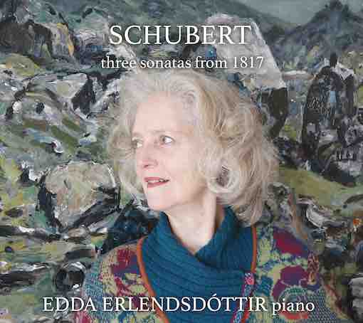 Edda Erlendsdóttir, Schubert, trois sonates de 1817. ERMA, distribution UVM, sortie le 5 mars
