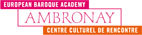 La 20e Académie baroque européenne d’Ambronay est lancée ! Avril 2013 La 20e Académie baroque européenne d’Ambronay est lancée ! Avril 2013