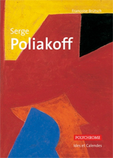 Serge Poliakoff, de Françoise Brütsch. Éditions Ides et Calendes Serge Poliakoff, de Françoise Brütsch. Éditions Ides et Calendes