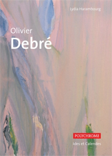 Olivier Debré, de Lydia Harambourg, Éditions Ides et Calendes Olivier Debré, de Lydia Harambourg, Éditions Ides et Calendes