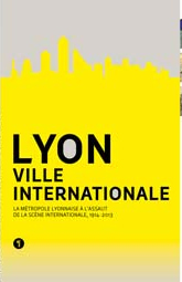 « Lyon, ville internationale », réalisé par un collectif, sous la direction de Renaud Payre, éditions Libel