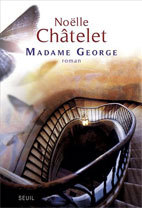 Madame George, de Noëlle Châtelet, éditeur Visage Bertrand Madame George, de Noëlle Châtelet, éditeur Visage Bertrand
