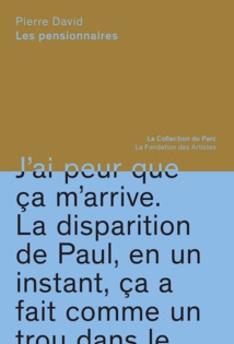 Les pensionnaires, de Pierre David, texte d’Amélie Lucas-Gary, La Collection du Parc, février 2021