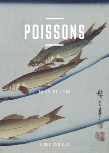 Poissons. Au fil de l’eau, de Corinne Le Bitouzé, BNF Editions, collection « L’Œil curieux » Poissons. Au fil de l’eau, de Corinne Le Bitouzé, BNF Editions, collection « L’Œil curieux »