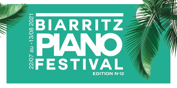 Biarritz Piano Festival, la 12ème édition du 22 juillet au 13 août 2021 aura bien lieu !