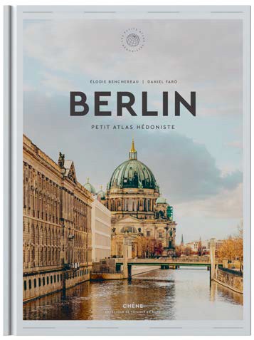 Berlin Petit Atlas Hédoniste à paraître le 26 mai 2021