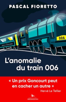 Pascal Fioretto, L’Anomalie du train 006, Editions Herodios. Parution en librairie le 17 juin 2021