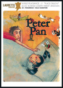 Avignon Off. « Peter Pan » de J.M. Barrie, Laurette Théâtre Avignon. Du 5 au 31 Juillet 2013. Tous les jours à 10h