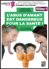 Avignon Off. « L'abus d'amant est dangereux pour la santé » de Françoise Royès, Laurette Théâtre Avignon. Du 5 au 31 Juillet 2013. Tous les jours à 18h15 Avignon Off. « L'abus d'amant est dangereux pour la santé » de Françoise Royès, Laurette Théâtre Avignon. Du 5 au 31 Juillet 2013. Tous les jours à 18h15
